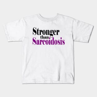 Stronger than Sarcoidosis Kids T-Shirt